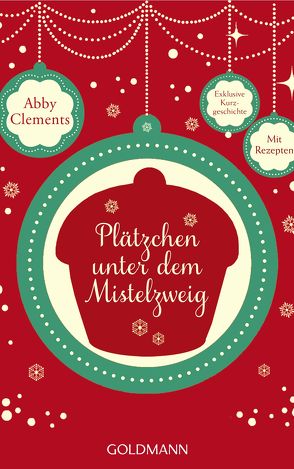 Plätzchen unter dem Mistelzweig von Clements,  Abby, Hoffmann,  Sina