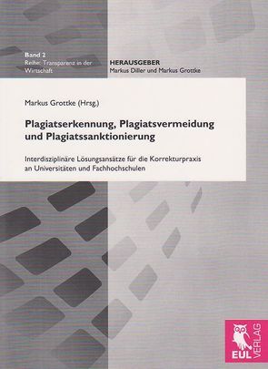 Plagiatserkennung, Plagiatsvermeidung und Plagiatssanktionierung von Grottke,  Markus