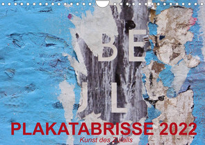 Plakatabrisse 2022 – Kunst des Zufalls (Wandkalender 2022 DIN A4 quer) von Stolzenburg,  Kerstin