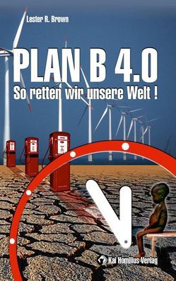 Plan B 4.0 von Brown,  Lester R, Gajewski,  Verena