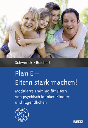 Plan E – Eltern stark machen! von Reichert,  Andreas, Schwenck,  Christina