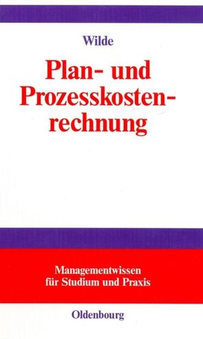 Plan- und Prozesskostenrechnung von Wilde,  Harald