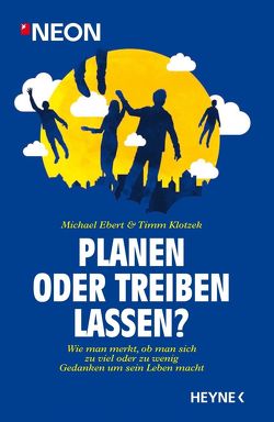 Planen oder treiben lassen? von Ebert,  Michael, Klotzek,  Timm