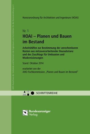 Planen und Bauen im Bestand. Arbeitshilfen zur Bestimmung der anrechenbaren Kosten aus mitzuverarbeitender Bausubstanz und des Zuschlags für Umbauten und Modernisierungen – HOAI 2013