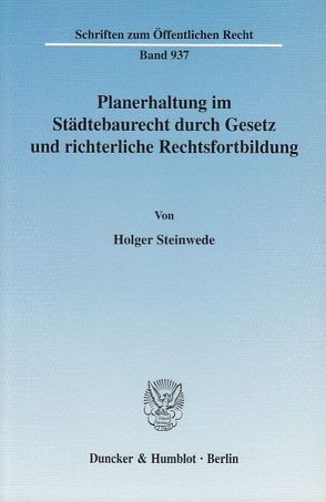 Planerhaltung im Städtebaurecht durch Gesetz und richterliche Rechtsfortbildung. von Steinwede,  Holger