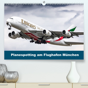 Planespotting am Flughafen München (Premium, hochwertiger DIN A2 Wandkalender 2023, Kunstdruck in Hochglanz) von Eger,  Konrad