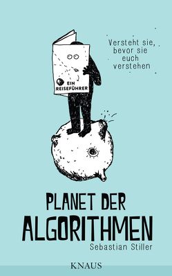 Planet der Algorithmen von Stiller,  Sebastian