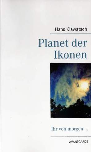 Planet der Ikonen von Klawatsch,  Hans