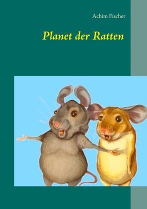 Planet der Ratten von Fischer,  Achim