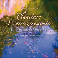 Planetare Wasserzeremonie von Kraus,  Andrea