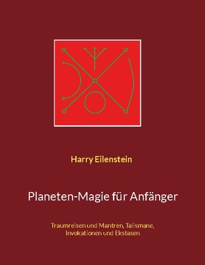 Planeten-Magie für Anfänger von Eilenstein,  Harry