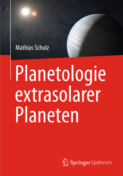 Planetologie extrasolarer Planeten von Scholz,  Mathias