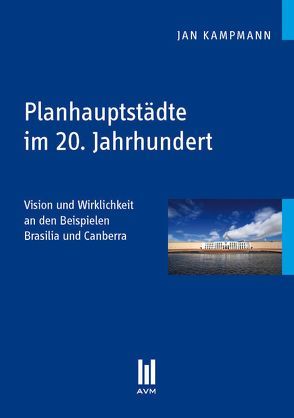 Planhauptstädte im 20. Jahrhundert von Kampmann,  Jan