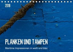 Planken und Tampen – Maritime Impressionen in weiß und blau (Tischkalender 2018 DIN A5 quer) von Falke,  Manuela