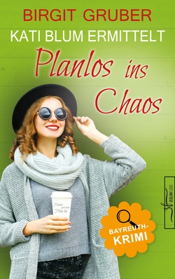 Planlos ins Chaos von Gruber,  Birgit