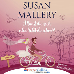 Planst du noch oder liebst du schon? von Mallery,  Susan, Tettenborn,  Julia von