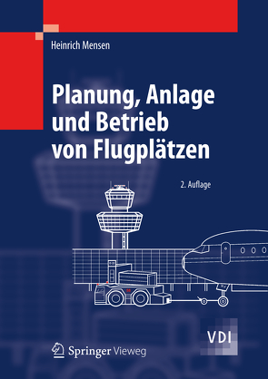 Planung, Anlage und Betrieb von Flugplätzen von Mensen,  Heinrich