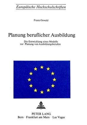 Planung beruflicher Ausbildung von Oswald,  Franz