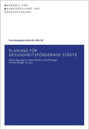 Planung für gesundheitsfördernde Städte von Baumgart,  Sabine, Köckler,  Heike, Ritzinger,  Anne, Rüdiger,  Andrea