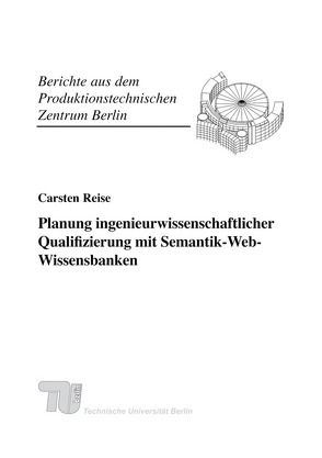 Planung ingenieurwissenschaftlicher Qualifizierung mit Semantik-Web-Wissensbanken. von Reise,  Carsten, Seliger,  Günther