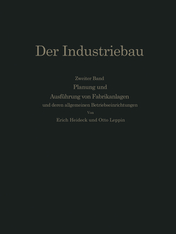 Planung und Ausführung von Fabrikanlagen von Heideck,  Erich, Leppin,  Otto