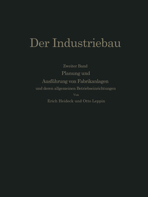 Planung und Ausführung von Fabrikanlagen von Heideck,  Erich, Leppin,  Otto