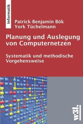 Planung und Auslegung von Computernetzen von Bök,  Patrick-Benjamin, Tüchelmann,  York