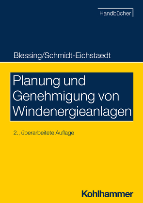 Planung und Genehmigung von Windenergieanlagen von Blessing,  Matthias, Schmidt-Eichstaedt,  Gerd