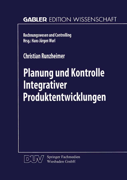 Planung und Kontrolle Integrativer Produktentwicklungen von Runzheimer,  Christian