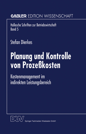 Planung und Kontrolle von Prozeßkosten von Dierkes,  Stefan