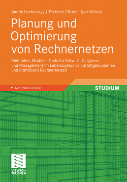 Planung und Optimierung von Rechnernetzen von Gütter,  Dietbert, Luntovskyy,  Andriy, Melnyk,  Igor