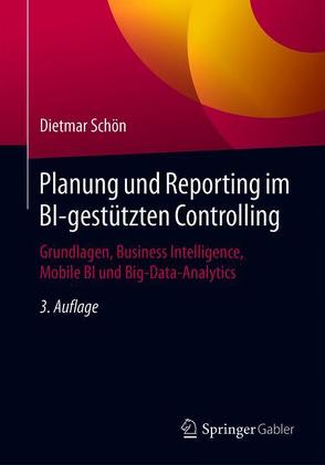 Planung und Reporting im BI-gestützten Controlling von Schön,  Dietmar