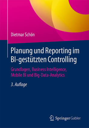 Planung und Reporting im BI-gestützten Controlling von Schön,  Dietmar