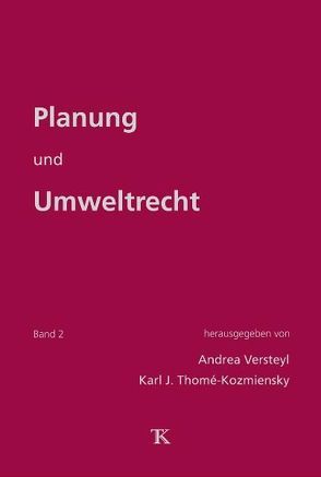 Planung und Umweltrecht, Band 2 von Thomé-Kozmiensky,  Karl J., Versteyl,  Andrea