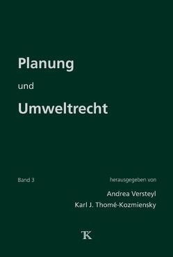 Planung und Umweltrecht, Band 3 von Thomé-Kozmiensky,  Karl J., Versteyl,  Andrea