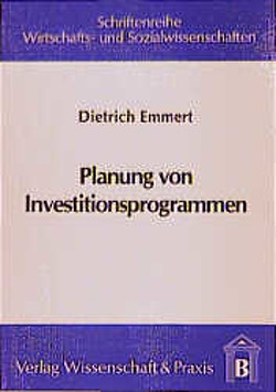 Planung von Investitionsprogrammen. von Emmert,  Dietrich