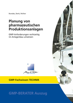 Planung von pharmazeutischen Produktionsanlagen von Brandes,  Ruven, Denk,  Richard, Peither,  Thomas