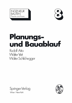 Planungs- und Bauablauf von Aita,  Rudolf, Schilchegger,  Walter, Veit,  Walter