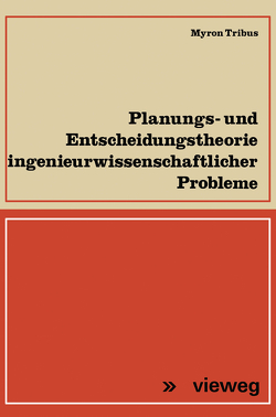 Planungs- und Entscheidungstheorie ingenieurwissenschaftlicher Probleme von Tribus,  Myron