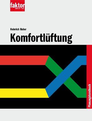 Planungshandbuch Komfortlüftung von Huber,  Heinrich