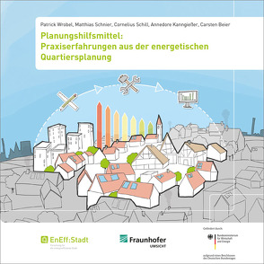 Planungshilfsmittel: Praxiserfahrungen aus der energetischen Quartiersplanung. von Beier,  Carsten, Kanngießer,  Annedore, Schill,  Cornelius, Schnier,  Matthias, Wrobel,  Patrick