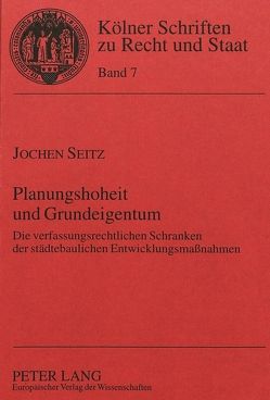 Planungshoheit und Grundeigentum von Seitz,  Jochen