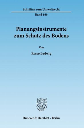 Planungsinstrumente zum Schutz des Bodens. von Ludwig,  Rasso