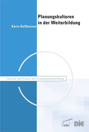 Planungskulturen in der Weiterbildung von Dollhausen,  Karin