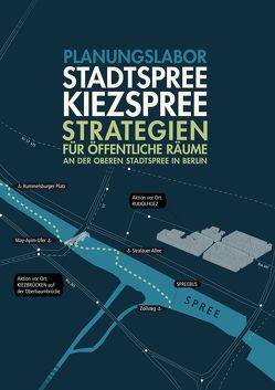 Planungslabor: StadtspreeKiezspree von Alençon,  Paola, Bauerfeind,  Bettina, Held,  Mandy, Jeutner,  Marcus, Kattinger,  Julia, Katzer,  Anton, Konrad,  Daniela