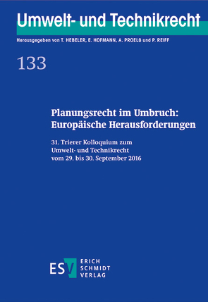 Planungsrecht im Umbruch: Europäische Herausforderungen von Hebeler,  Timo, Hofmann,  Ekkehard, Proelß,  Alexander, Reiff,  Peter