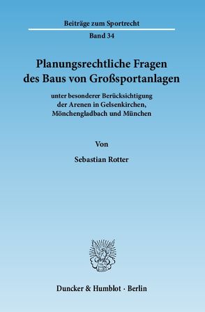 Planungsrechtliche Fragen des Baus von Großsportanlagen von Rotter,  Sebastian