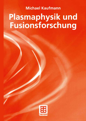 Plasmaphysik und Fusionsforschung von Kaufmann,  Michael