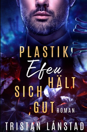 Plastikefeu hält sich gut von Lánstad,  Tristan