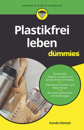 Plastikfrei leben für Dummies von Küntzel ,  Karolin